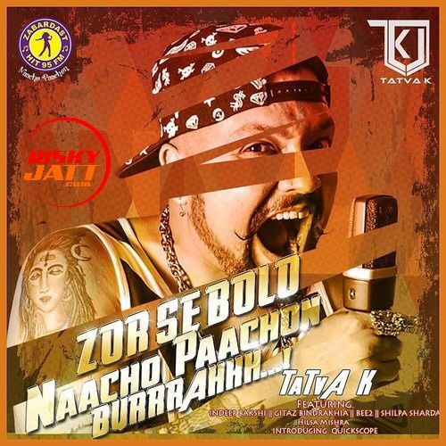 Zor Se Bolo Naacho Paachon Burrrahhh By TaTva K full album mp3 free download 