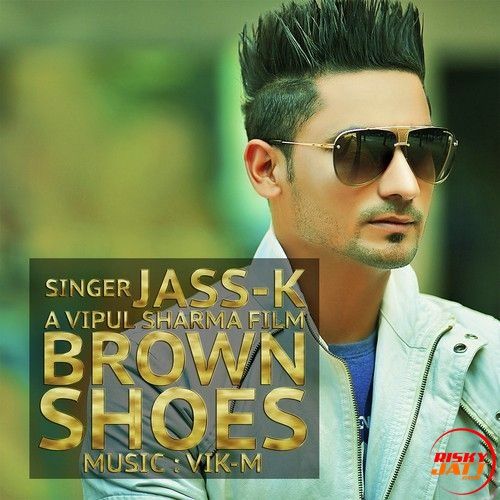 Download Brown Shoes Jass K mp3 song, Brown Shoes Jass K full album download