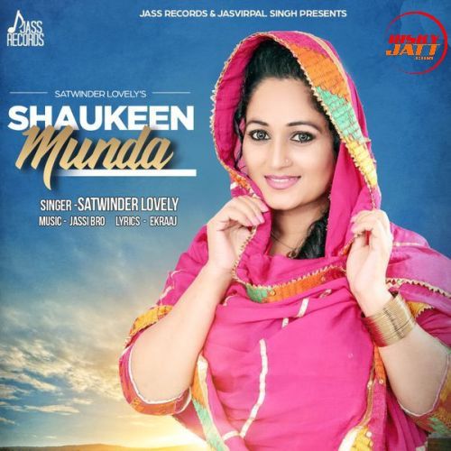 Download Shaukeen Munda Satwinder Lovely mp3 song, Shaukeen Munda Satwinder Lovely full album download