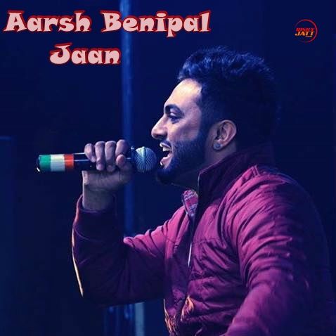 Download Jaan Aarsh Benipal mp3 song, Jaan Aarsh Benipal full album download