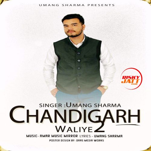 Download Chandigarh Waliye 2 Umang Sharma mp3 song, Chandigarh Waliye 2 Umang Sharma full album download