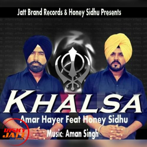 Download Khalsa Honey Sidhu, Amar Hayer mp3 song, Khalsa Honey Sidhu, Amar Hayer full album download