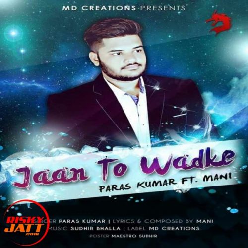 Download Jaan Toh Wadke Paras Kumar mp3 song, Jaan Toh Wadke Paras Kumar full album download