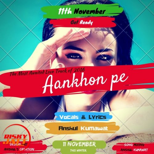 Download Aankho Pe Anshul Kumawat mp3 song, Aankho Pe Anshul Kumawat full album download