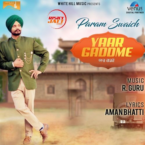 Download Yaar Gaddme Param Swaich mp3 song, Yaar Gaddme Param Swaich full album download