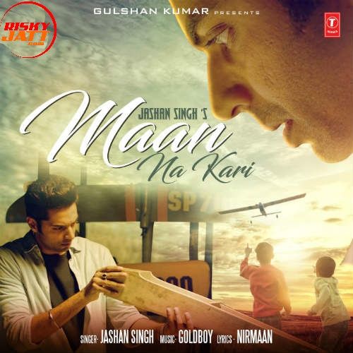 Download Maan Na Kari Jashan Singh mp3 song, Maan Na Kari Jashan Singh full album download