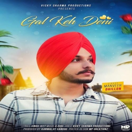 Download Gall Keh Deni Manveer Dhillon mp3 song, Gall Keh Deni Manveer Dhillon full album download