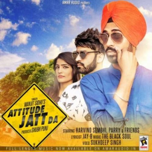 Download Attitude Jatt Da Manjit Sidhu mp3 song, Attitude Jatt Da Manjit Sidhu full album download