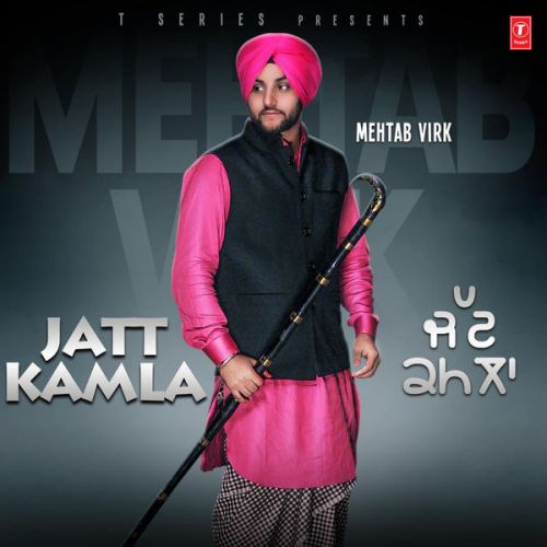 Jatt Kamla By Mehtab Virk full album mp3 free download 