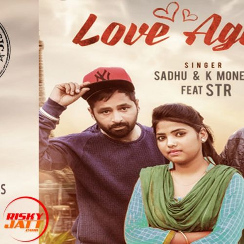 Download Love Again Sadhu & K Money Feat. STR mp3 song, Love Again Sadhu & K Money Feat. STR full album download