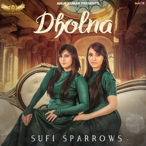 Download Dholna Sufi Sparrows mp3 song, Dholna Sufi Sparrows full album download