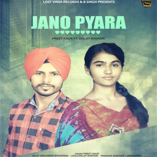 Download Jano Pyara Preet Kaur, Dalijit Sheron mp3 song, Jano Pyara Preet Kaur, Dalijit Sheron full album download