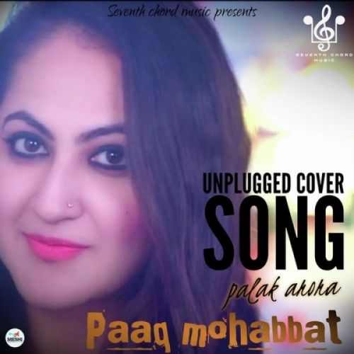 Download Paaq Mohabbat Unplugged Cover Song Palak Arora mp3 song, Paaq Mohabbat Unplugged Cover Palak Arora full album download