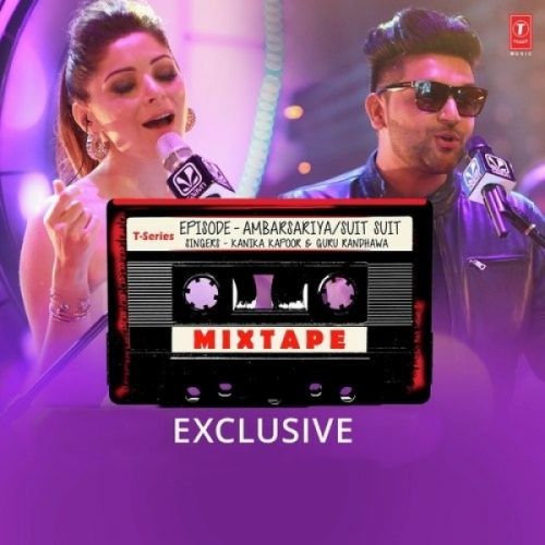 Download Ambarsariya,Suit Suit Kanika Kapoor, Guru Randhawa mp3 song, Ambarsariya,Suit Suit Kanika Kapoor, Guru Randhawa full album download