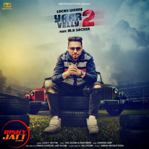 Download Yaar velly 2 Lucky Wayne mp3 song, Yaar velly 2 Lucky Wayne full album download