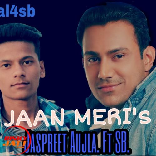 Download Jaan Meri Jaspreet Aujla, SB mp3 song, Jaan Meri Jaspreet Aujla, SB full album download