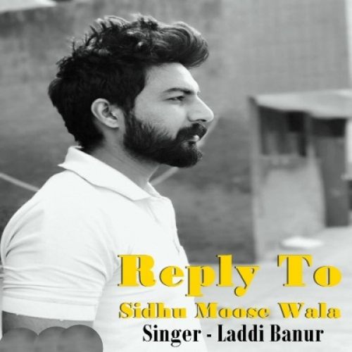 Download Reply To Sidhu Moose Wala Laddi Banur mp3 song, Reply To Sidhu Moose Wala Laddi Banur full album download