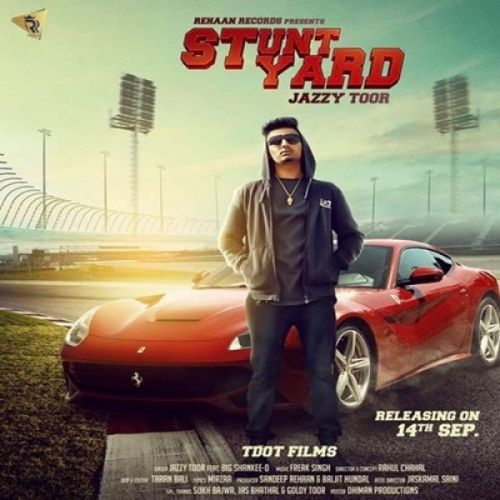 Download Stunt Yard Jazzy Toor, Big Shankee D mp3 song, Stunt Yard Jazzy Toor, Big Shankee D full album download