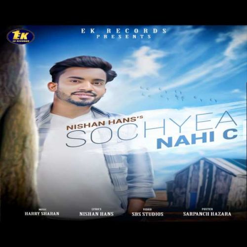 Download Sochyea Nahi C Nishan Hans mp3 song, Sochyea Nahi C Nishan Hans full album download