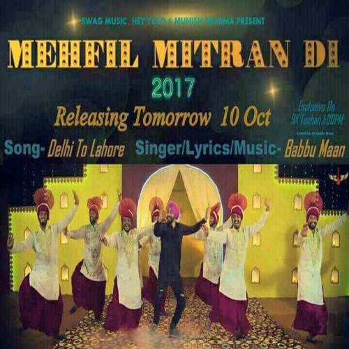 Download Delhi To Lahore Babbu Maan mp3 song, Delhi To Lahore (Mehfil Mitran Di) Babbu Maan full album download