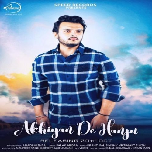 Download Akhiyan De Hanju Anadi Mishra mp3 song, Akhiyan De Hanju Anadi Mishra full album download