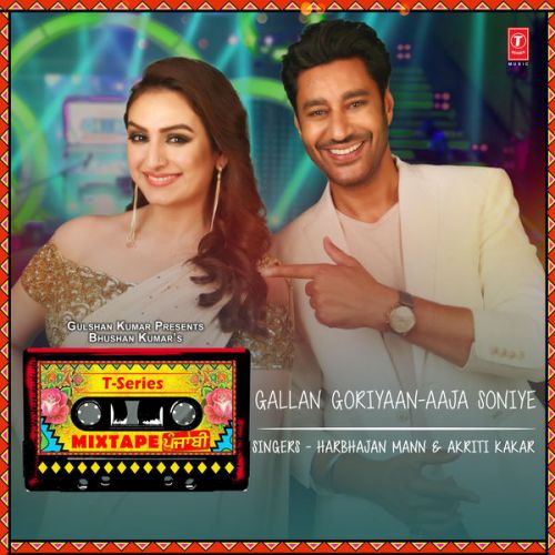 Download Gallan Goriyaan-Aaja Soniye Harbhajan Mann, Akriti Kakar mp3 song, Gallan Goriyaan-Aaja Soniye Harbhajan Mann, Akriti Kakar full album download