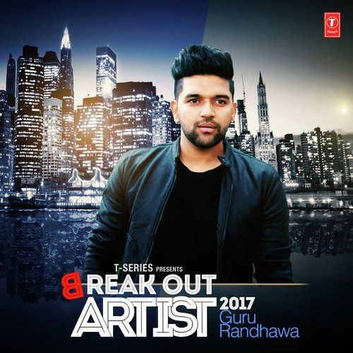 Break Out Artist 2017 By Guru Randhawa full album mp3 free download 