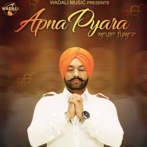 Download Apna Pyara Lakhwinder Wadali mp3 song, Apna Pyara Lakhwinder Wadali full album download