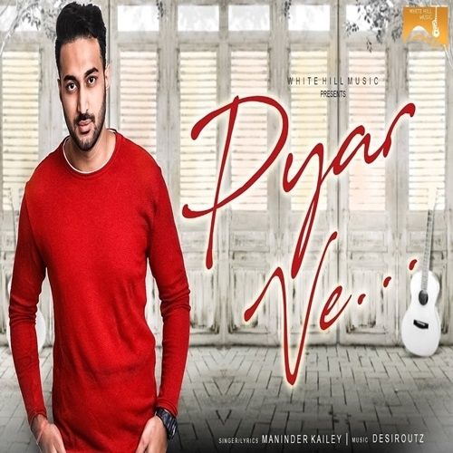 Download Pyar Ve Maninder Kailey mp3 song, Pyar Ve Maninder Kailey full album download