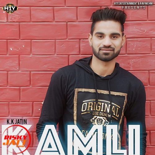 Download Kamli K.K Jatin mp3 song, Kamli K.K Jatin full album download