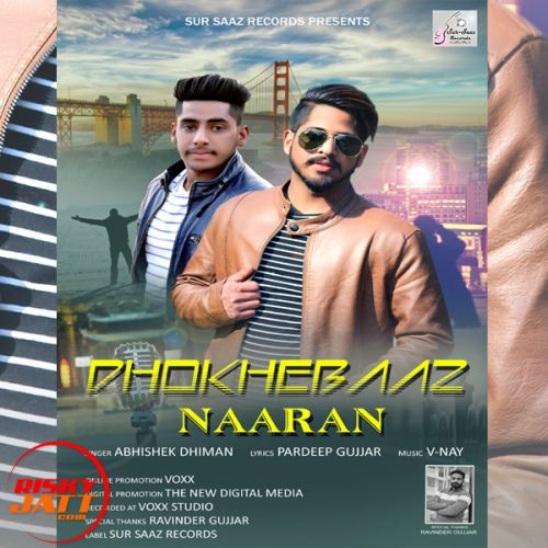 Download Dhokhebaaz Naaran Abhishek Dhiman mp3 song, Dhokhebaaz Naaran Abhishek Dhiman full album download