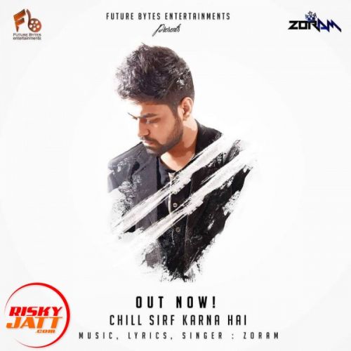 Download Chill Sirf Karna Hai Zoram mp3 song, Chill Sirf Karna Hai Zoram full album download