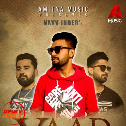 Download Yaad Meri Aougi Navv Inder mp3 song, Yaad Meri Aougi Navv Inder full album download