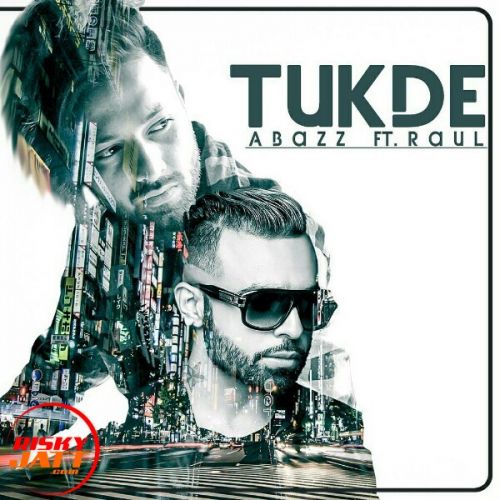 Download Tukde A Bazz, Raul mp3 song, Tukde A Bazz, Raul full album download