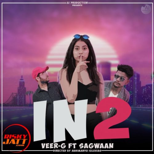 Download In 2 Veer-G, Sagwaan mp3 song, In 2 Veer-G, Sagwaan full album download