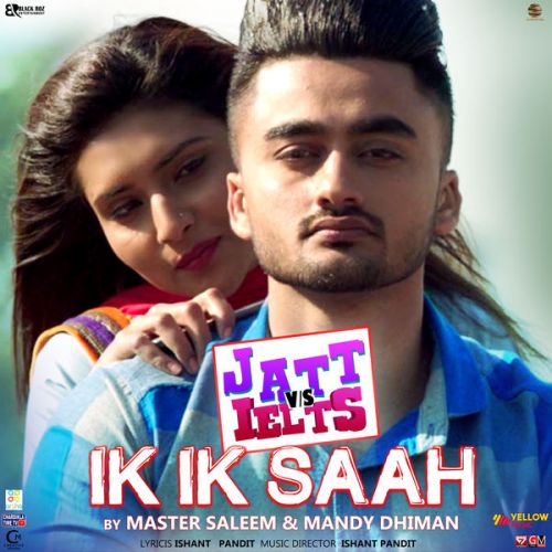 Download Ik Ik Saah (Jatt v/s Ielts) Master Saleem, Mandy Dhiman mp3 song, Ik Ik Saah (Jatt v s Ielts) Master Saleem, Mandy Dhiman full album download