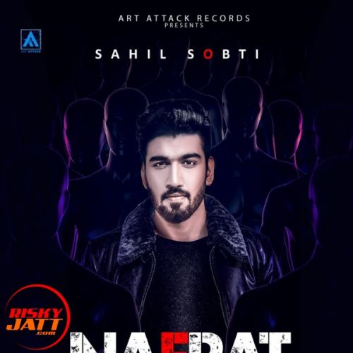 Download Nafrat Sahil Sobti mp3 song, Nafrat Sahil Sobti full album download