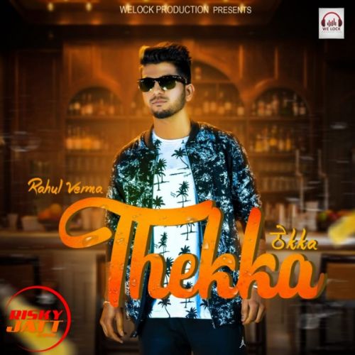 Download Thekka Rahul Verma mp3 song, Thekka Rahul Verma full album download