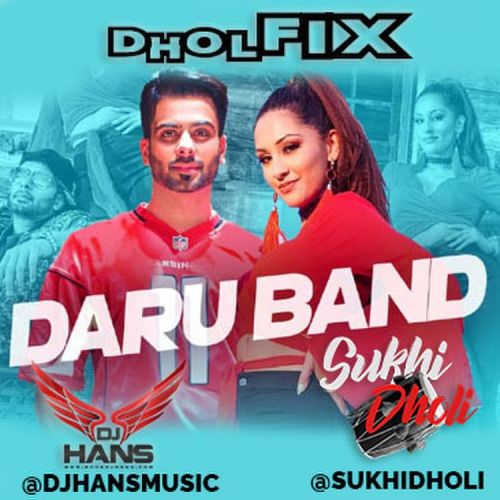 Download Daru Band Dhol Mix Dj Hans, Sukhi Dholi Ft Mankirt Aulakh mp3 song, Daru Band Dhol Mix Dj Hans, Sukhi Dholi Ft Mankirt Aulakh full album download