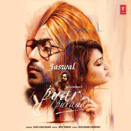 Download Pyar Purana Jass Zaildaar mp3 song, Pyar Purana Jass Zaildaar full album download