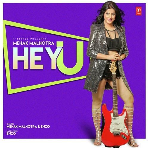 Download Hey U Mehak Malhotra, Enzo mp3 song, Hey U Mehak Malhotra, Enzo full album download