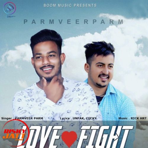 Download Love Fight Paramveer Param mp3 song, Love Fight Paramveer Param full album download