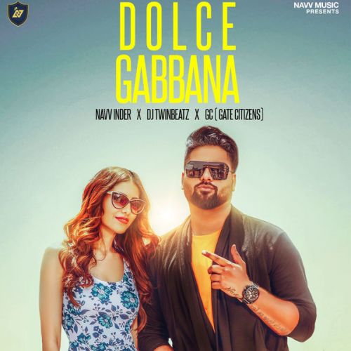 Download Dolce Gabbana Navv Inder, Gate Citizens mp3 song, Dolce Gabbana Navv Inder, Gate Citizens full album download