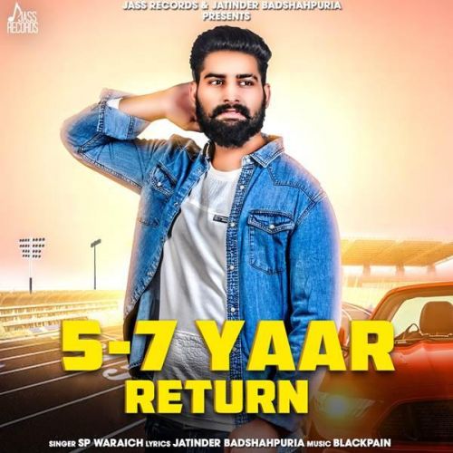 Download 5-7 Yaar Return Sp Waraich mp3 song, 5-7 Yaar Return Sp Waraich full album download