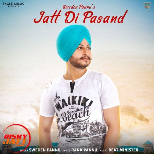 Download Jatt Di Pasand Sweden Pannu mp3 song, Jatt Di Pasand Sweden Pannu full album download