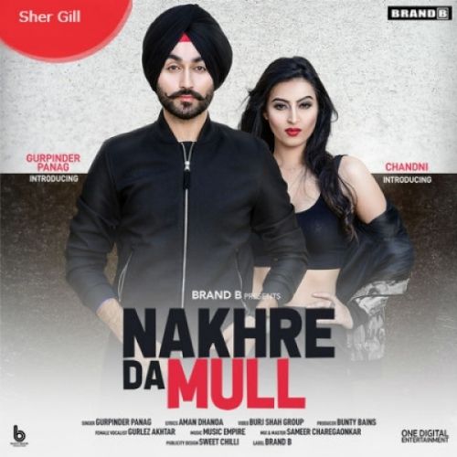 Download Nakhre Da Mull Gurpinder Panag, Gurlez Akhtar mp3 song, Nakhre Da Mull Gurpinder Panag, Gurlez Akhtar full album download