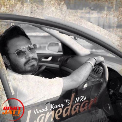 Download Lanedaar Vinod Kang mp3 song, Lanedaar Vinod Kang full album download