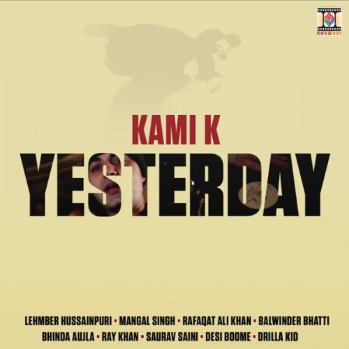 Yesterday By Kami K, Lehmber Hussainpuri and others... full album mp3 free download 