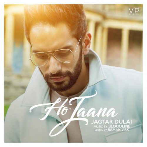 Download Ho Jaana Jagtar Dulai mp3 song, Ho Jaana Jagtar Dulai full album download