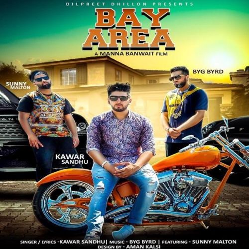 Download Bay Area Kawar Sandhu, Sunny Malton mp3 song, Bay Area Kawar Sandhu, Sunny Malton full album download